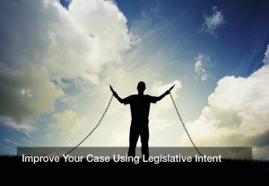 Improve Your Case Using Legislative Intent