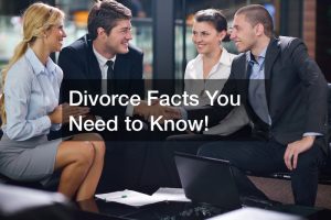 Divorce Facts You Need to Know!