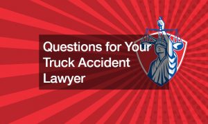 Questions for Your Truck Accident Lawyer