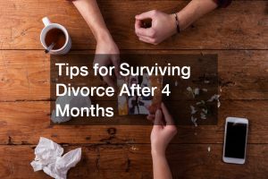 Tips for Surviving Divorce After 4 Months