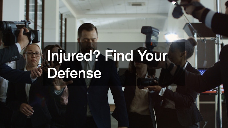 Injured? Find Your Defense